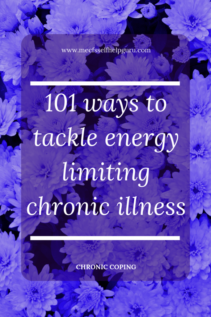 101 self-help strategies for illness like ME/CFS and Fibromyalgia