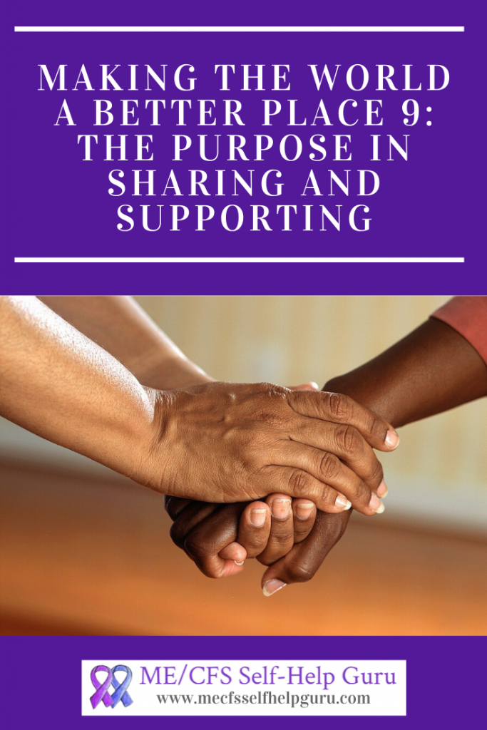 The Purpose in Sharing and Supporting: Making the World a Better Place 9