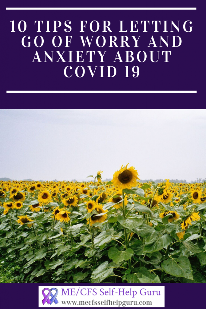 !0 strategies for letting go of worry about current event when you have a chronic illness like ME?CFS