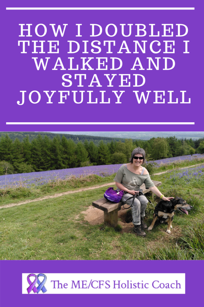 pin with title how I doubled the distance I walked and stayed joyfully well with picture of me infront of bluebells and view
